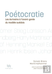 Poétocratie ; Les Écrivains À L'Avant-Garde Du Modèle Suédois