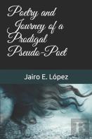 Poetry And Journey Of A Prodigal Pseudo-Poet