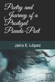 Poetry And Journey Of A Prodigal Pseudo-Poet