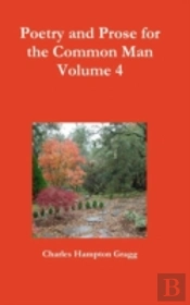 Poetry And Prose For The Common Man - Volume 4