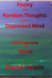 Poetry And Random Thoughts From A Depressed Mind