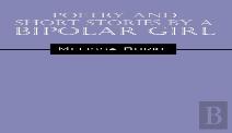 Poetry And Short Stories By A Bipolar Girl