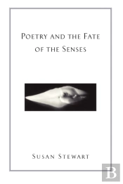 Poetry And The Fate Of The Senses