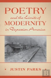 Poetry And The Limits Of Modernity In Depression America