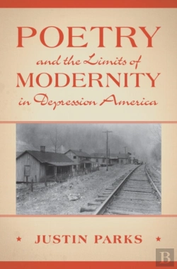 Bertrand.pt - Poetry And The Limits Of Modernity In Depression America