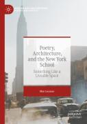 Poetry, Architecture, And The New York School