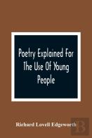 Poetry Explained For The Use Of Young People