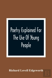 Poetry Explained For The Use Of Young People