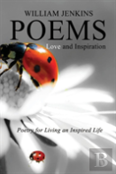 Poetry For Living An Inspired Life, Love And Inspiration