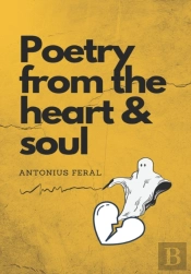 Poetry From The Heart & Soul
