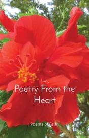 Poetry From The Heart: Poems Of Faith