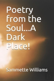 Poetry From The Soul...A Dark Place!