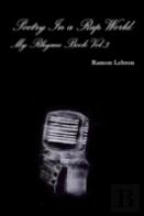 Poetry In A Rap World: My Rhyme Book Vol.3