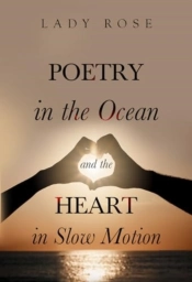 Poetry In The Ocean And The Heart In Slow Motion