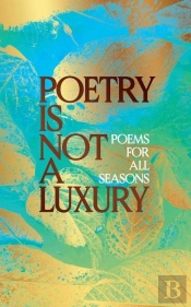 Poetry Is Not A Luxury