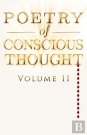 Poetry Of Conscious Thought, Volume Ii
