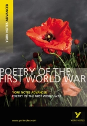 Poetry Of The First World War (York Notes Advanced) English Literature Study Guide - For 2026, 2027 Exams