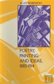 Poetry, Painting And Ideas, 1885-1914