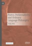 Poetry, Performativity, And Ordinary Language Philosophy