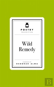 Poetry Prescription: Wild Remedy