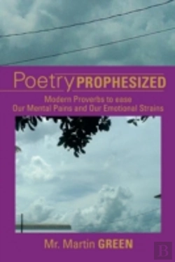 Bertrand.pt - Poetry Prophesized: Modern Proverbs To Ease Our Mental Pains And Our Emotional Strains