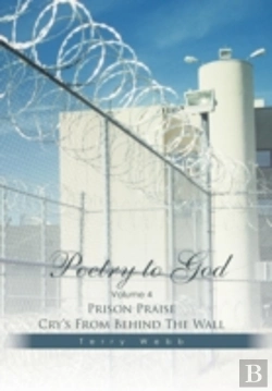 Bertrand.pt - Poetry To God: Volume 4: Prison Praise Cry'S From Behind The Wall