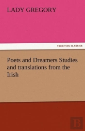 Poets And Dreamers Studies And Translations From The Irish