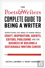 Poets & Writers Complete Guide To Being A Writer