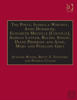 Bertrand.pt - Poets, Isabella Whitney, Anne Dowriche, Elizabeth Melville [Colville], Aemilia Lanyer, Rachel Speght, Diane Primrose And Anne, Mary And Penelope Grey