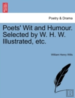 Bertrand.pt - Poets' Wit And Humour. Selected By W. H. W. Illustrated, Etc.