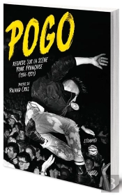 Pogo, Regards Sur La Scène Punk Française (1986-1991)