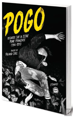 Bertrand.pt - Pogo, Regards Sur La Scène Punk Française (1986-1991)