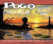 Pogo: The Complete Syndicated Comic Strips Vol. 5: 'Out Of T His World At Home'