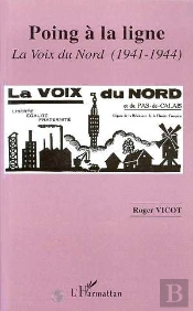 Poing A La Ligne ; La Voix Du Nord, 1941-1944