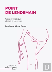 Point De Lendemain : Conte Érotique Dédié À La Reine