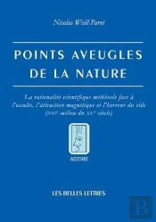 Points Aveugles De La Nature ; La Rationalité Scientifique Médiévale Face À L'Occulte, L'Attraction Magnétique Et L'Horreur Du Vide (Xiiie-Milieu Du Xve Siècle)