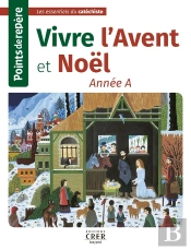 Points De Repère - Vivre  L'Avent Et Noël- Année A