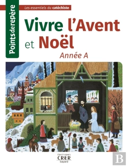 Bertrand.pt - Points De Repère - Vivre  L'Avent Et Noël- Année A