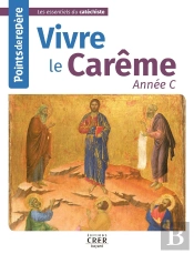 Points De Repère - Vivre Le Carême - Année C