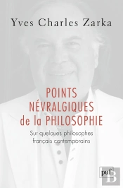 Points Névralgiques De La Philosophie ; Sur Quelques Philosophes Français Contemporains