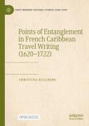 Points Of Entanglement In French Caribbean Travel Writing (1620-1722)