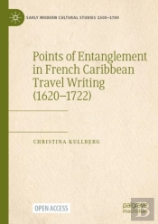 Points Of Entanglement In French Caribbean Travel Writing (1620-1722)