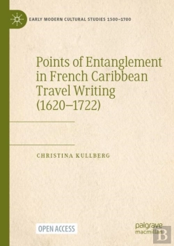 Bertrand.pt - Points Of Entanglement In French Caribbean Travel Writing (1620-1722)