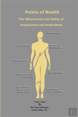 Bertrand.pt - Points Of Health The Effectiveness And Safety Of Acupuncture And Acupressure
