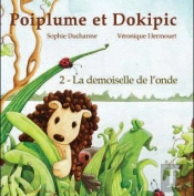 Poiplume Et Dokipic T.2 ; La Demoiselle De L'Onde