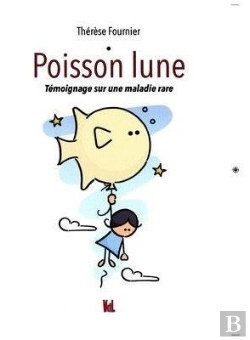 Bertrand.pt - Poisson Lune : Témoignage Sur Une Maladie Rare