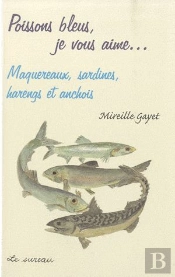 Poissons Bleus Je Vous Aime... Maquereaux, Sardines, Harengs Et Anchois