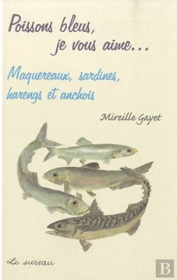 Bertrand.pt - Poissons Bleus Je Vous Aime... Maquereaux, Sardines, Harengs Et Anchois