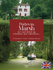 Poitevin Marsh ; Wet And Tried Up, Rebellious And Submissive...
