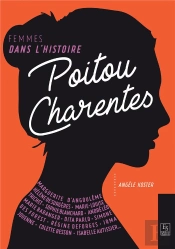Poitou-Charentes ; Femmes Dans L'Histoire